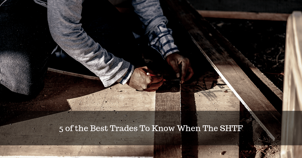 5 of the Best Trades To Know When The SHTF