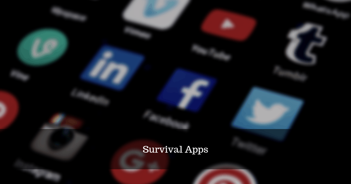 Must-Have Survival Apps for Smartphones