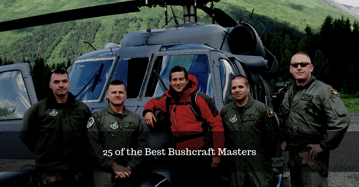 25 of the Best Bushcraft Masters Of All Time