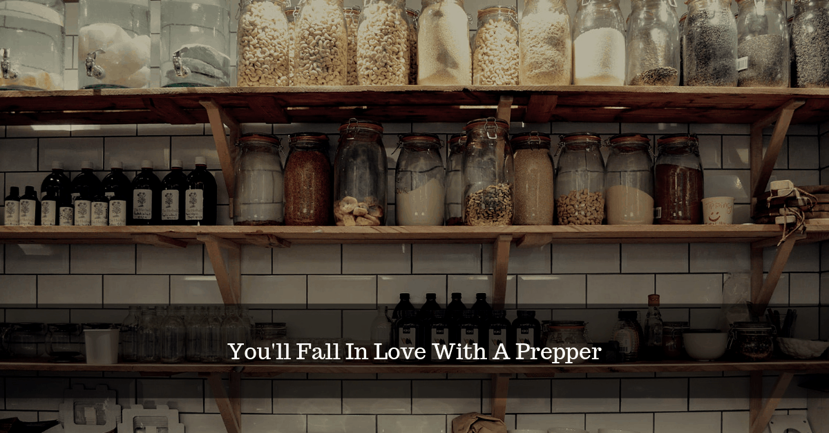 10 Ways You’ll Fall In Love With A Prepper