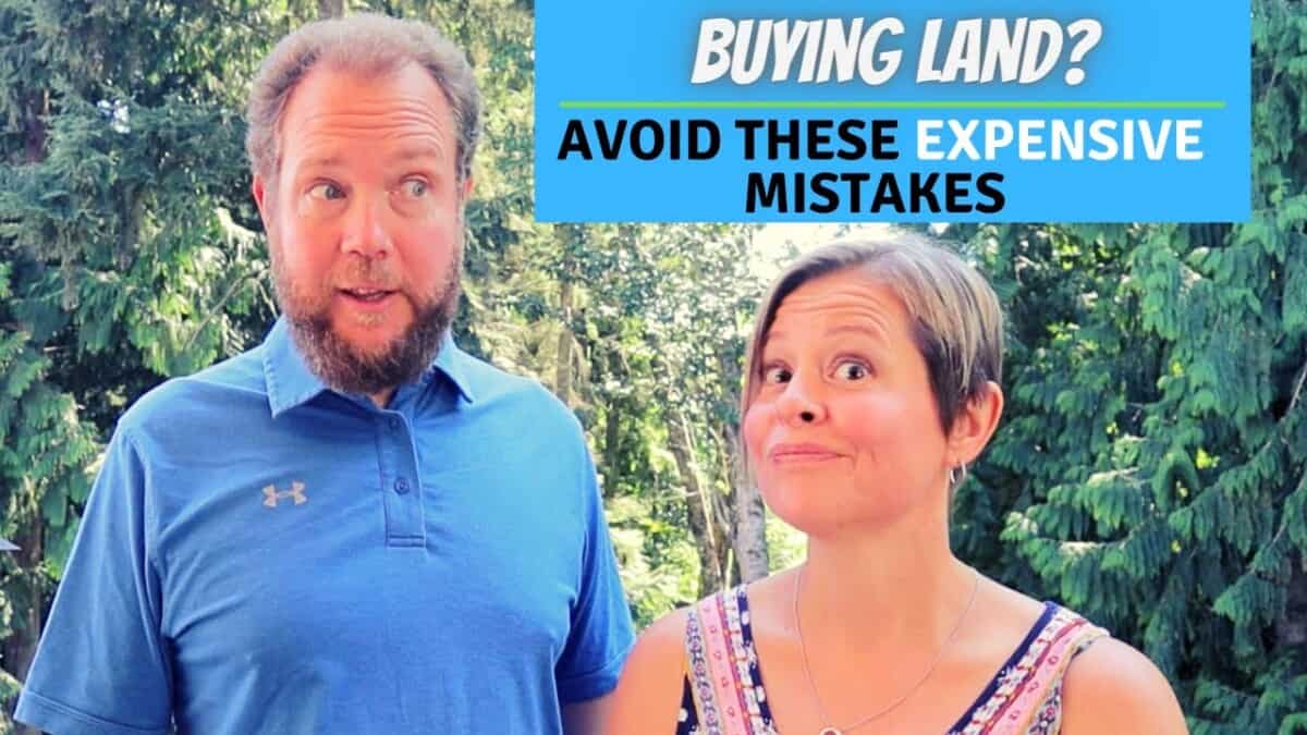 4 Expensive Mistakes to AVOID When Buying Land for Off Grid Living