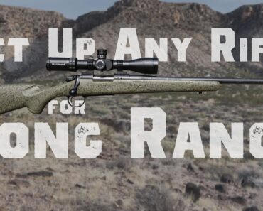 Rifle Setup for Long Range Shooting (500 yards is easy)